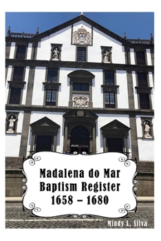 Paperback Madalena do Mar Baptisms: 1658-1680 Book