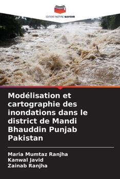 Paperback Modélisation et cartographie des inondations dans le district de Mandi Bhauddin Punjab Pakistan [French] Book