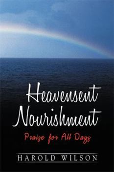 Hardcover Heavensent Nourishment: Praise for All Days Book