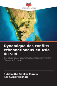 Paperback Dynamique des conflits ethnonationaux en Asie du Sud [French] Book