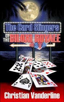 Paperback The Card Slingers of the Biloxi Royale Book
