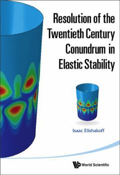Hardcover Resolution of the Twentieth Century Conundrum in Elastic Stability Book