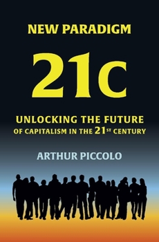 Hardcover New Paradigm 21c: Unlocking the Future of Capitalism in the 21st Century Book