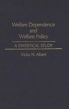 Hardcover Welfare Dependence and Welfare Policy: A Statistical Study Book