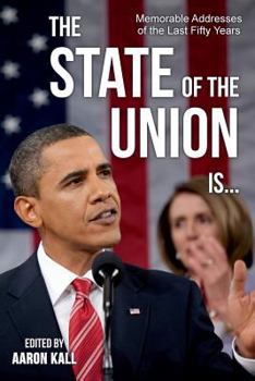 Paperback The State of the Union Is . . .: Memorable Addresses of the Last Fifty Years Book