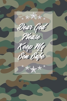 Dear God, Please Keep My Son Safe: Daily Journal & Devotional about Faith, Courage and Protection - A meaningful gift for an Army Mom -Military ...For an Army Mom) -Soldier Appreciation Gifts