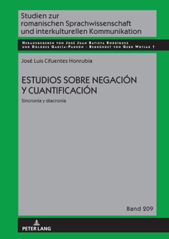 Estudios Sobre Negación y Cuantificación : Sincronía y Diacronía