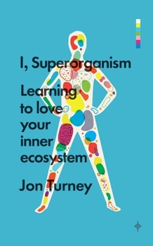 Paperback I, Superorganism: Learning to Love Your Inner Ecosystem Book