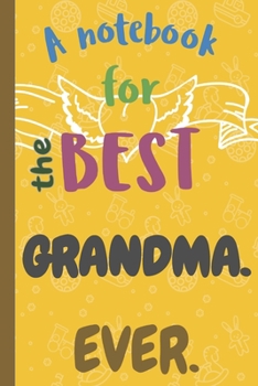 Paperback A Notebook for the Best GRANDMA Ever. Book