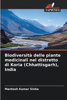Paperback Biodiversità delle piante medicinali nel distretto di Koria (Chhattisgarh), India [Italian] Book