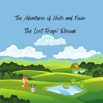 Paperback The Adventures of Hoots and Foxie: The Lost Frogs' Rescue Book