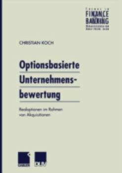 Paperback Optionsbasierte Unternehmensbewertung: Realoptionen Im Rahmen Von Akquisitionen [German] Book