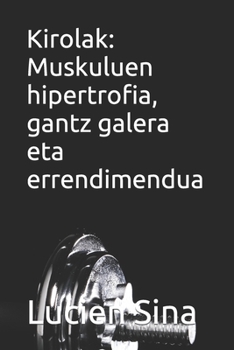 Paperback Kirolak: Muskuluen hipertrofia, gantz galera eta errendimendua [Basque] Book