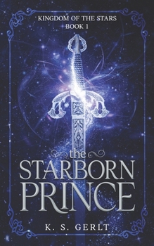 The Starborn Prince (Kingdom of the Stars) - Book #1 of the Kingdom of the Stars