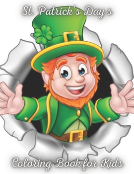 St. Patrick's days Coloring book for Kids: Cute St.Patrick's day Coloring Book for kids, Happy St Patrick's Day Gift Ideas Coloring Book for Kids, Toddlers&Preschoolers, Best St. Patrick's Day Activit
