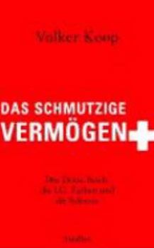 Hardcover Das schmutzige Vermögen. Das Dritte Reich, die I.G. Farben und die Schweiz. [German] Book