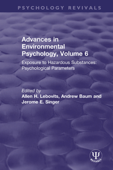 Paperback Advances in Environmental Psychology, Volume 6: Exposure to Hazardous Substances: Psychological Parameters Book