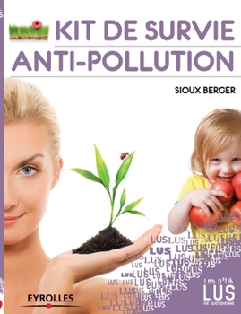 Paperback Kit de survie antipollution [French] Book