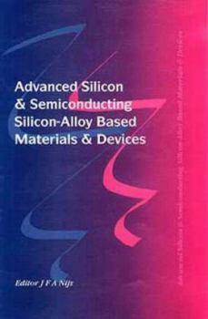Hardcover Advanced Silicon & Semiconducting Silicon-Alloy Based Materials & Devices Book