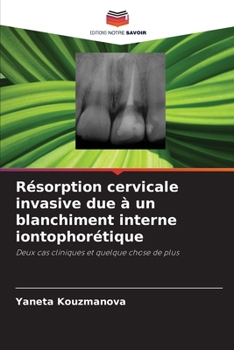 Paperback Résorption cervicale invasive due à un blanchiment interne iontophorétique [French] Book
