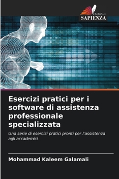 Esercizi pratici per i software di assistenza professionale specializzata (Italian Edition)