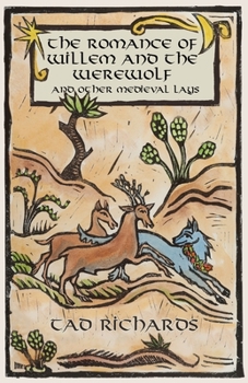 Paperback The Romance of Willem and the Werewolf and Other Medieval Lays: Works written, commissioned, and preserved by women Book