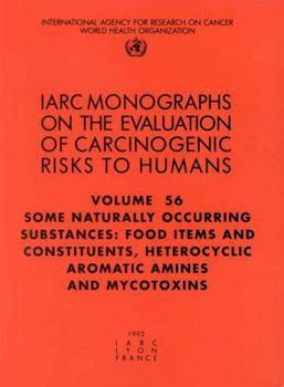 Paperback Some Naturally Occurring Substances: Food Items and Constituents: Heterocyclic Aromatic Amines and Mycotoxins Book