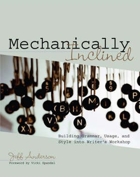Paperback Mechanically Inclined: Building Grammar, Usage, and Style into Writer's Workshop Book