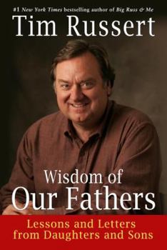 Hardcover Wisdom of Our Fathers: Lessons and Letters from Daughters and Sons Book