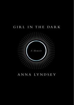 Hardcover Girl in the Dark: A Memoir Book