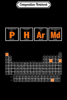 Composition Notebook: PharmD Periodic Table of Elements Pharmacy Pharmacis Journal/Notebook Blank Lined Ruled 6x9 100 Pages