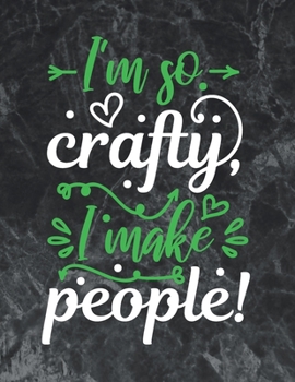 I'm so crafty, I make people: The best week by week pregnancy journal notebook pregnancy nutrition book