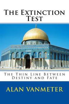 Paperback The Extinction Test: The Thin Line Between Destiny and Fate Book