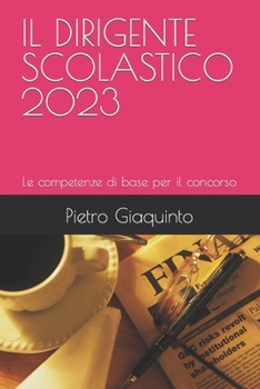 Paperback Il Dirigente Scolastico 2023: Le competenze di base per il concorso [Italian] Book