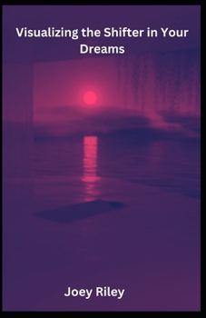 Paperback Visualizing the Shifter in Your Dreams Book