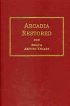 Arcadia Restored: A Modern-Spelling Edition of MS. Egerton 1994, Folios 212–23 in the British Library
