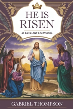 Paperback He Is Risen: 40 Days Lent Devotional. Book