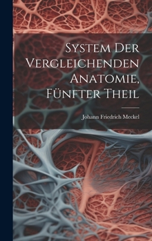 Hardcover System Der Vergleichenden Anatomie, Fünfter Theil [German] Book