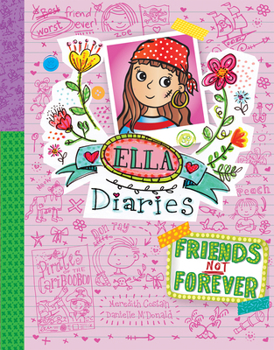 Friends Not Forever - Book #7 of the Ella Diaries