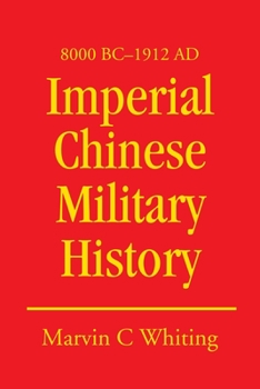 Paperback Imperial Chinese Military History: 8000 BC - 1912 AD Book