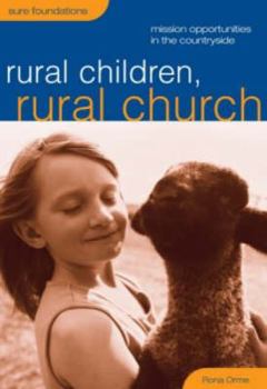 Paperback Rural Children, Rural Church: Mission Oportunities in the Countryside Book