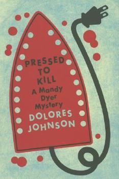 Pressed to Kill (Mandy Dyer Mystery, Book 8) - Book #8 of the Mandy Dyer