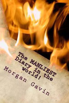 Paperback The MANLIEST Diary in the world!: The book is your enemy, the pen is you sword! Book