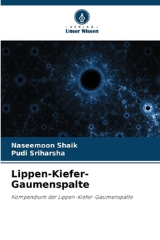 Lippen-Kiefer-Gaumenspalte: Kompendium der Lippen-Kiefer-Gaumenspalte