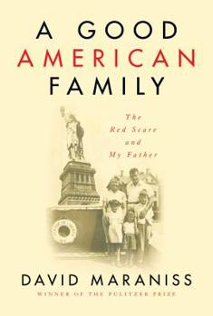 Hardcover A Good American Family: The Red Scare and My Father Book