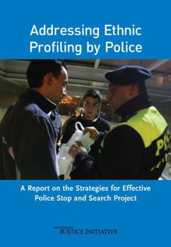 Paperback Addressing Ethnic Profiling by Police: A Report on the Strategies for Effective Police Stop and Search Project Book