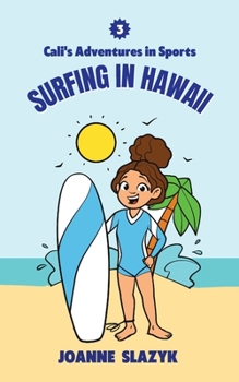 Paperback Cali's Adventures in Sports - Surfing in Hawaii Book