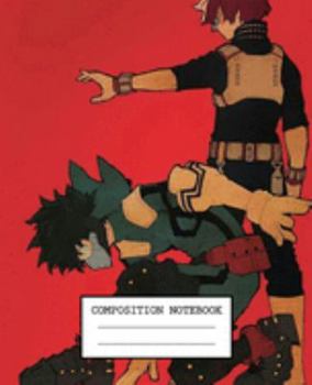 Composition Notebook: My Hero Academia Soft Glossy Cover Wide Ruled Lined Pages Book 7.5 x 9.25 Inches 110 Pages