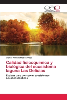 Paperback Calidad fisicoquímica y biológica del ecosistema laguna Las Delicias [Spanish] Book