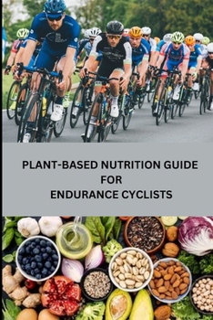 Paperback Plant-Based Nutrition Guide for Endurance Cyclists Book